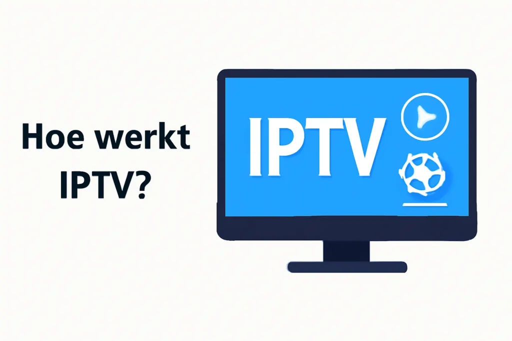 Hoe werkt IPTV